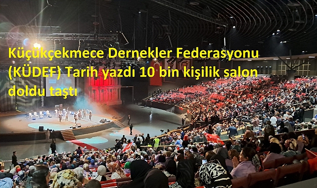 Küçükçekmece de büyük buluşma: KÜDEF’in “Kan Kardeş Oluyoruz” Temalı 5. Kültür Şöleni Binleri Buluşturdu